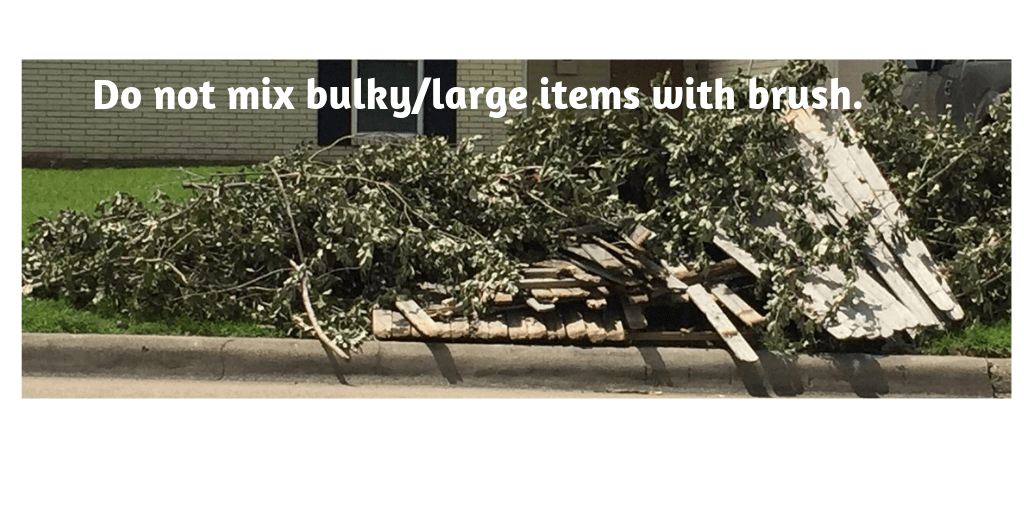 Do not mix brush with bulk items