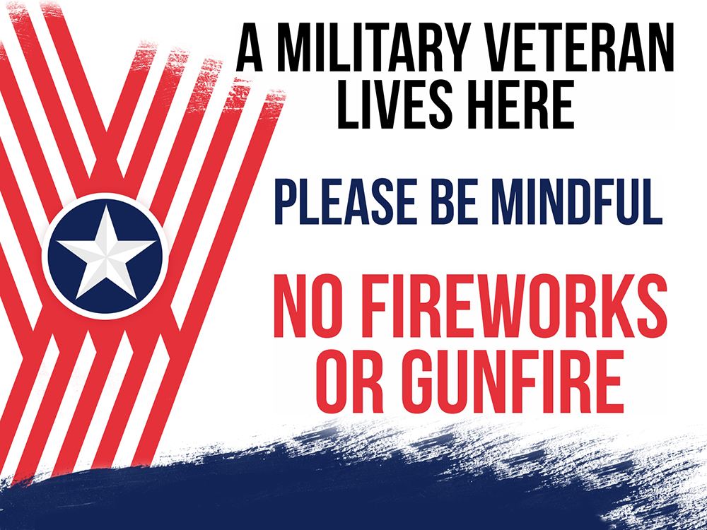 Yard Sign - No Fireworks and gunfire - Please be mindful - Military Veteran Lives Here - Mesquite TX